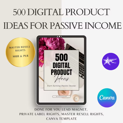 500 Digital Product Ideas For Passive Income, Master Resell Rights, Done for you, MRR PLR Canva Template